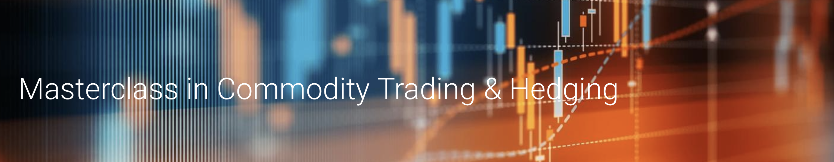 JP MORGAN CENTER FOR COMMODITIES : Masterclass in Commodity Trading & Hedging