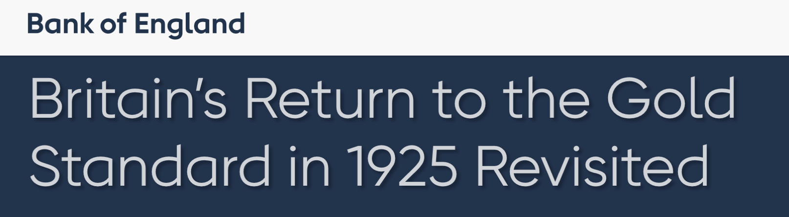 BANK OF ENGLAND : Britain’s Return to the Gold Standard in 1925 Revisited