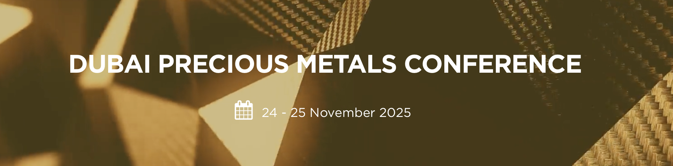 DUBAI PRECIOUS METALS CONFERENCE 2025