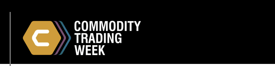 COMMODITY TRADING WEEK EUROPE